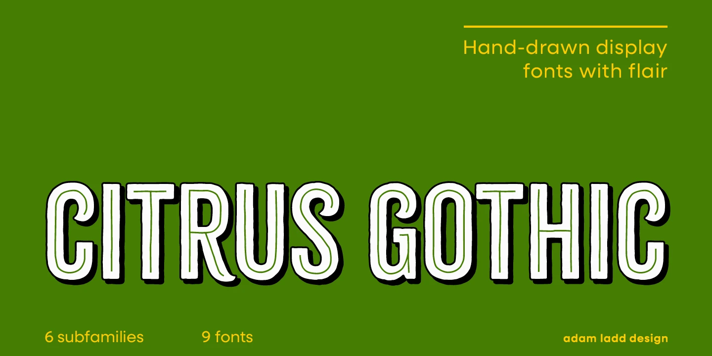 Citrus Gothic font by Adam Ladd Design — the words “CITRUS GOTHIC” in a hand-drawn, inline, all-caps sans serif with a shadow effect, and smaller text “Hand-drawn display fonts with flair”, “6 subfamilies”, “9 fonts”, and “adam ladd design”