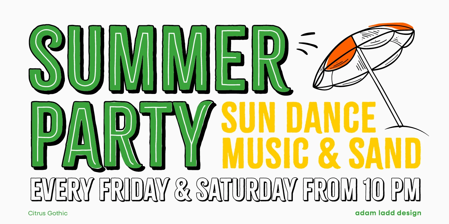 Citrus Gothic font by Adam Ladd Design — the words “SUMMER PARTY” in green outlined letters, “SUN DANCE MUSIC & SAND” in solid yellow letters, and “EVERY FRIDAY & SATURDAY FROM 10 PM” in outlined letters, with a hand-drawn beach umbrella icon.