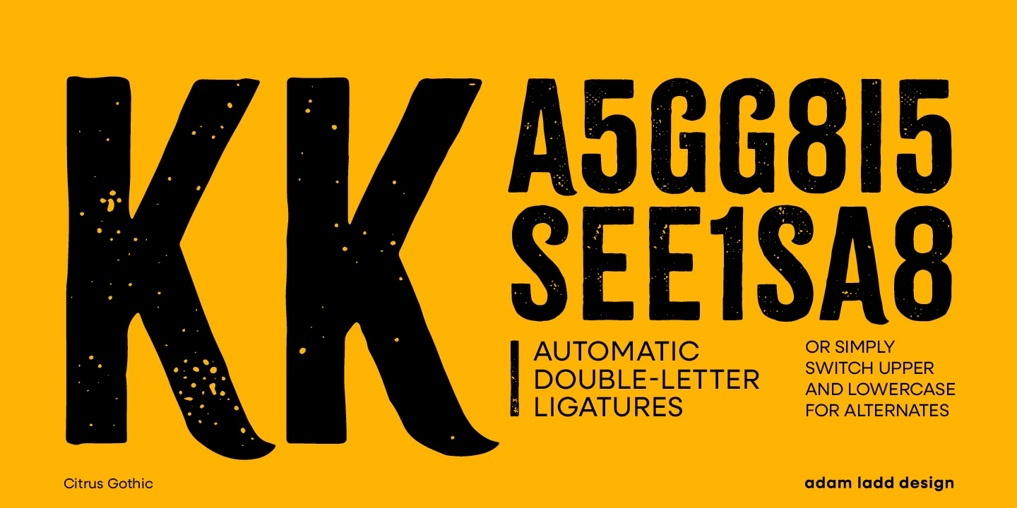 Citrus Gothic font by Adam Ladd Design — the letters K and K, and the words “AUTOMATIC DOUBLE-LETTER LIGATURES” and “OR SIMPLY SWITCH UPPER AND LOWERCASE FOR ALTERNATES” in a distressed, sans-serif style.
