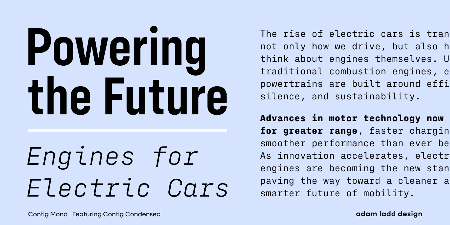 Config Mono font by Adam Ladd Design — the words “Powering the Future” in large upright sans serif, “Engines for Electric Cars” in large italic sans serif, and a paragraph of text in a monospace sans serif.