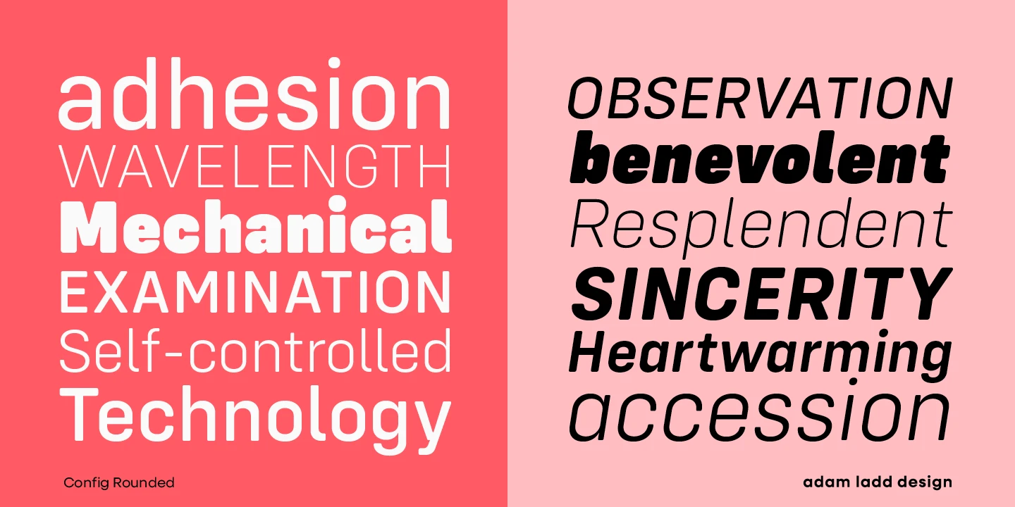 Config Rounded font by Adam Ladd Design — the words “adhesion”, “WAVELENGTH”, “Mechanical”, “EXAMINATION”, “Self-controlled”, and “Technology” in upright sans serif, and “OBSERVATION”, “benevolent”, “Resplendent”, “SINCERITY”, “Heartwarming”, and “accession” in oblique sans serif