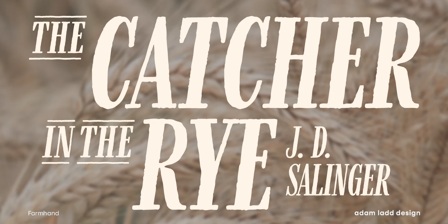 Farmhand font by Adam Ladd Design — the words “THE CATCHER IN THE RYE” in a textured serif, with “THE” and “IN THE” underlined, and “J. D. SALINGER” in a smaller sans-serif.