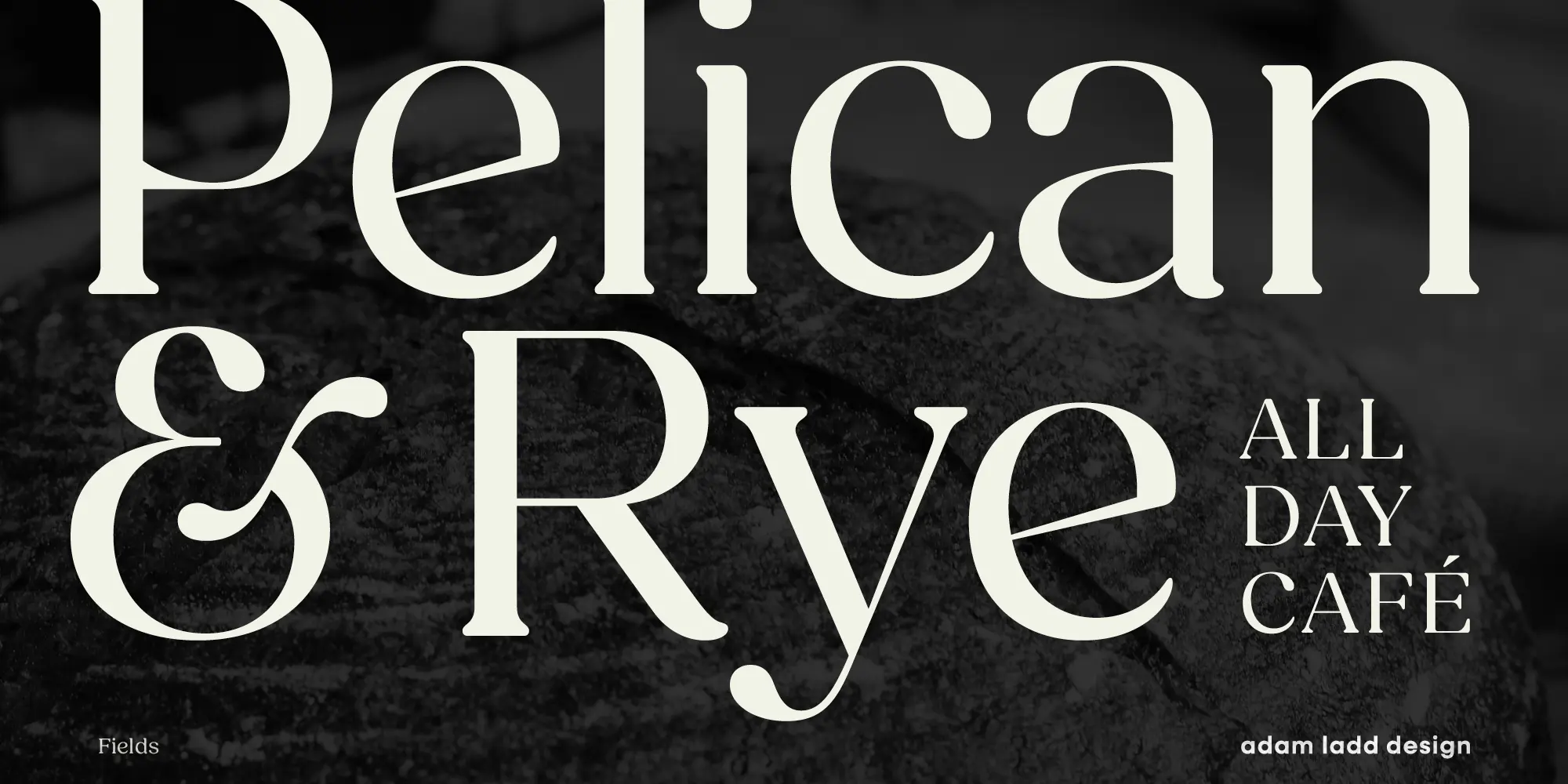 Fields font by Adam Ladd Design — the words “Pelican & Rye” in large, high-contrast serif letters, with “ALL DAY CAFÉ” in smaller sans-serif letters to the right.