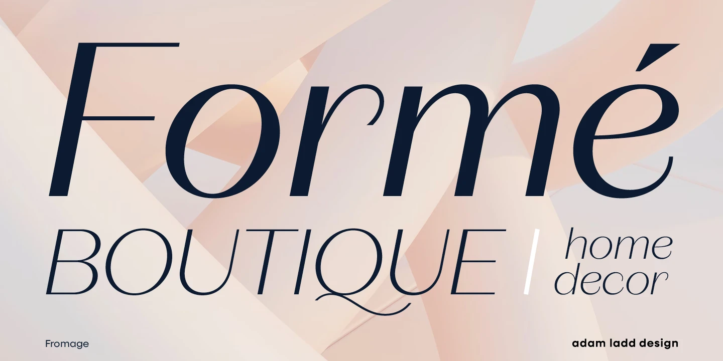 Fromage font by Adam Ladd Design — the italicized word “Formé” in a high-contrast sans serif, with “BOUTIQUE” and “home decor” below it in a lighter italic sans serif