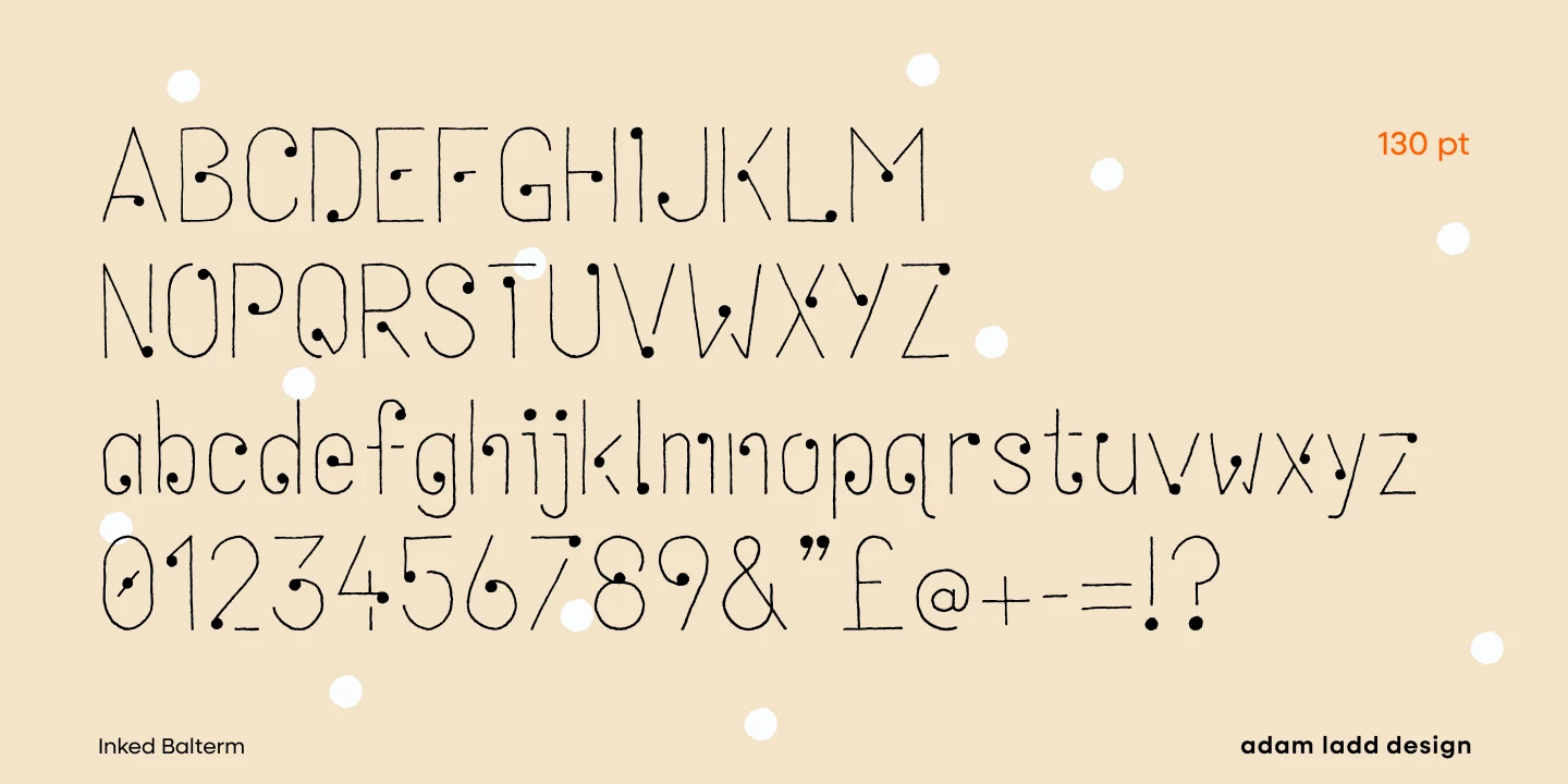 Inked Balterm font by Adam Ladd Design — a display of uppercase and lowercase letters, numbers, and symbols in a monoline sans-serif with ball terminals and some stencil-like breaks, with the text “130 pt” in the upper right