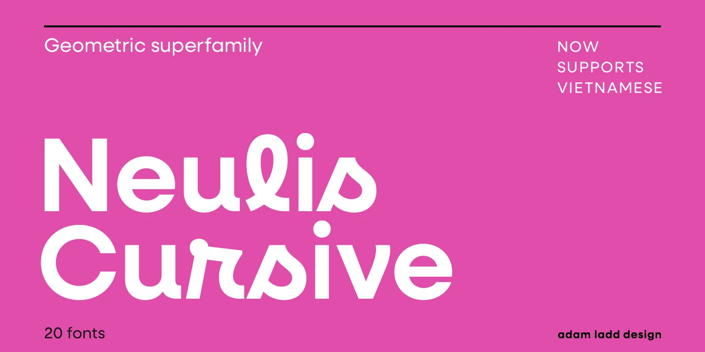 Neulis Cursive font by Adam Ladd Design — the words “Neulis Cursive” in a large, connected script, with “Geometric superfamily” and “NOW SUPPORTS VIETNAMESE” in smaller sans serif text.