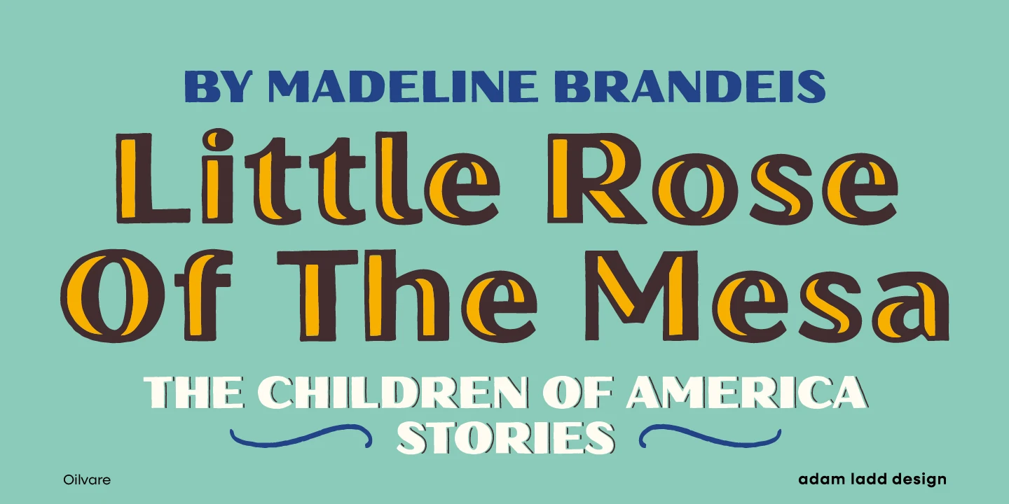 Oilvare font by Adam Ladd Design — the words “BY MADELINE BRANDEIS” in blue, “Little Rose Of The Mesa” in layered brown and yellow, and “THE CHILDREN OF AMERICA STORIES” with blue swashes below, all in upright sans serif letters.