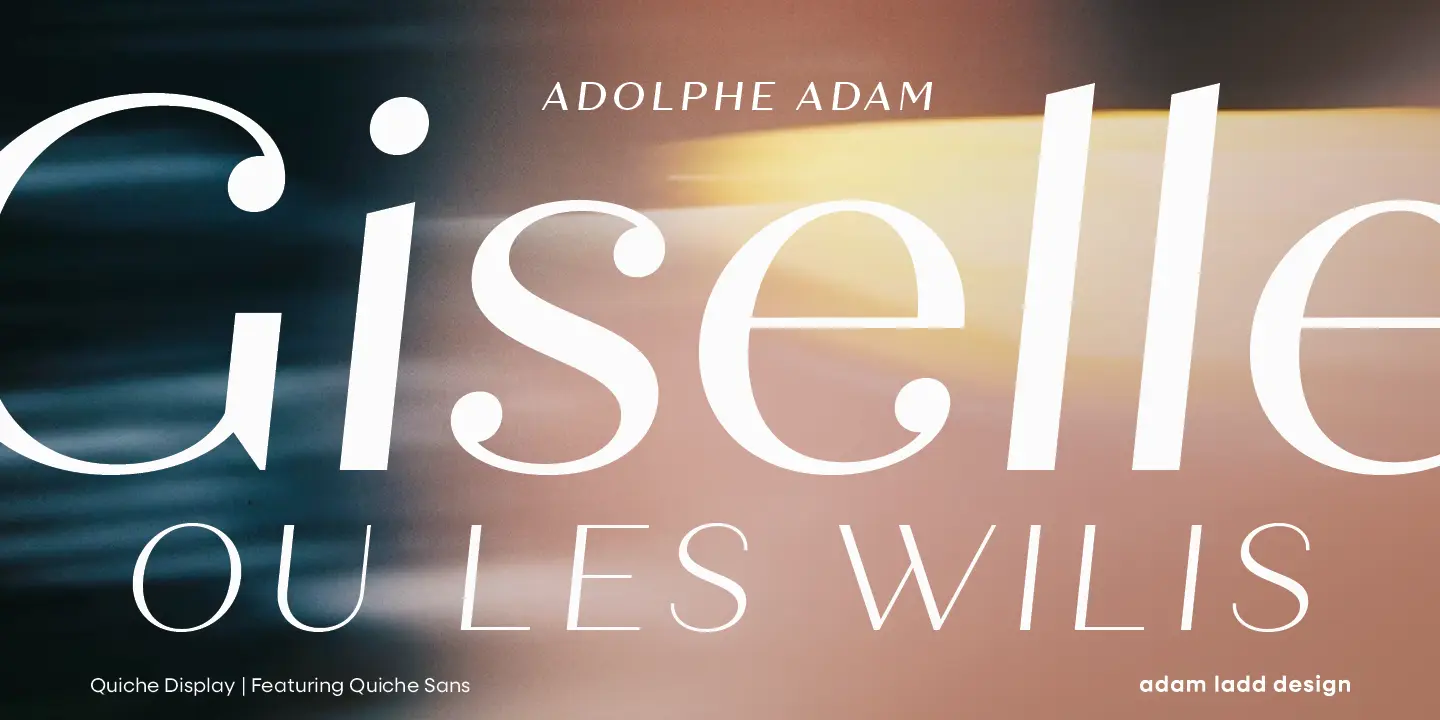 Quiche font by Adam Ladd Design — the word “Giselle” in large, high-contrast italic sans-serif letters with ball terminals, above the words “OU LES WILIS” in thin upright sans-serif capitals, and “ADOLPHE ADAM” in smaller upright sans-serif capitals.