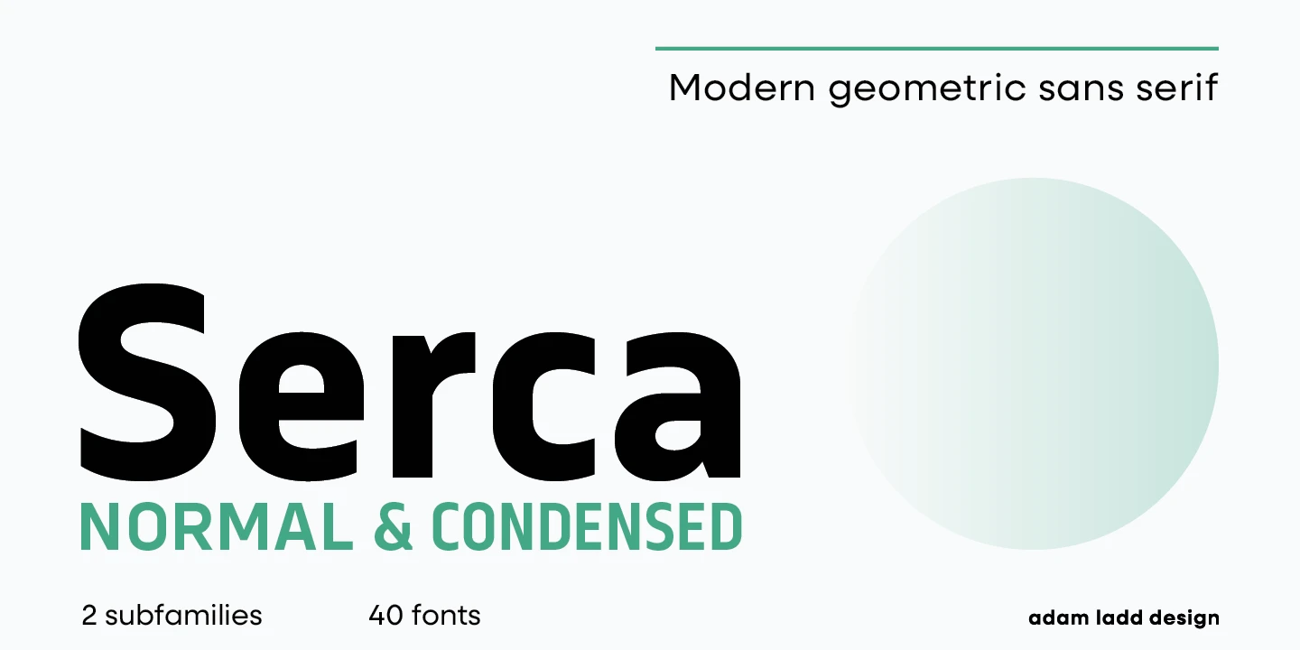 Serca font by Adam Ladd Design — the word “Serca” in large black sans serif letters, with “NORMAL & CONDENSED” below it in smaller green sans serif letters, and a large light green gradient circle to the right