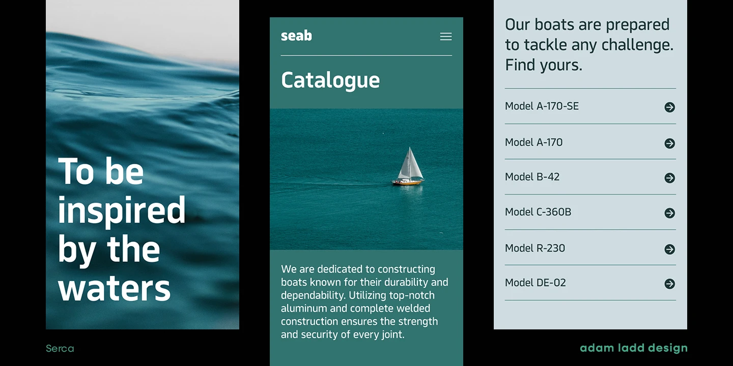 Serca font by Adam Ladd Design — three panels with sans serif text, the left panel showing “To be inspired by the waters” over a close-up of ocean waves, the middle panel showing “seap” and “Catalogue” above a sailboat on the ocean, and the right panel showing “Our boats are prepared to tackle any challenge. Find yours.” above a list of boat models with arrows.