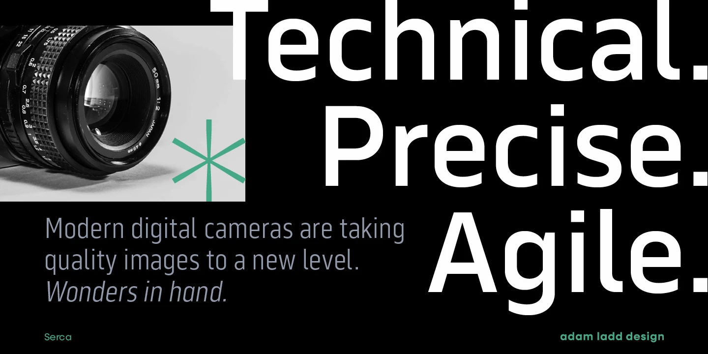 Serca font by Adam Ladd Design — a camera lens and the words “Technical. Precise. Agile.” in large sans serif letters, with smaller text “Modern digital cameras are taking quality images to a new level. Wonders in hand.” below