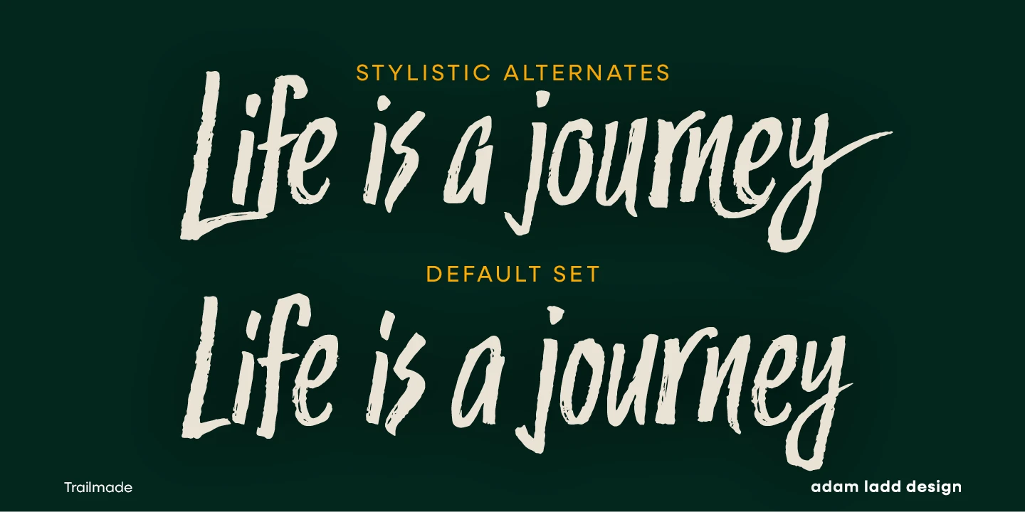 Trailmade font by Adam Ladd Design — the phrase “Life is a journey” shown twice in a connected brush script, with the top version labeled “STYLISTIC ALTERNATES” and the bottom labeled “DEFAULT SET”