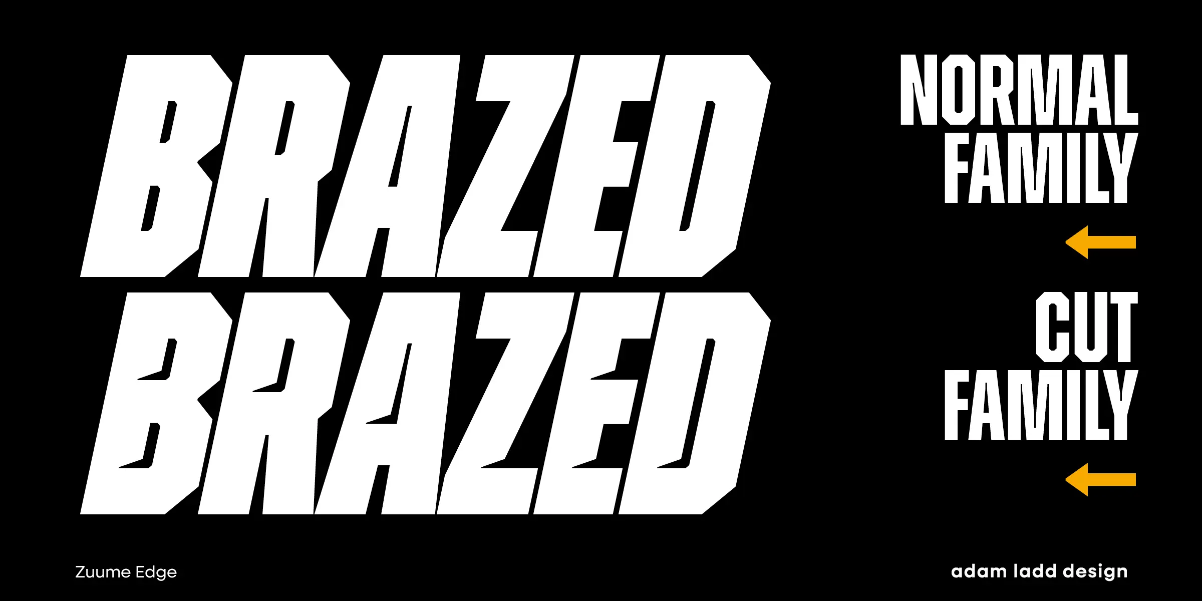 Zuume Edge font by Adam Ladd Design — the word “BRAZED” in an italic sans-serif, with a solid version above a version with sliced-out segments, and the words “NORMAL FAMILY” and “CUT FAMILY” with arrows pointing to each.