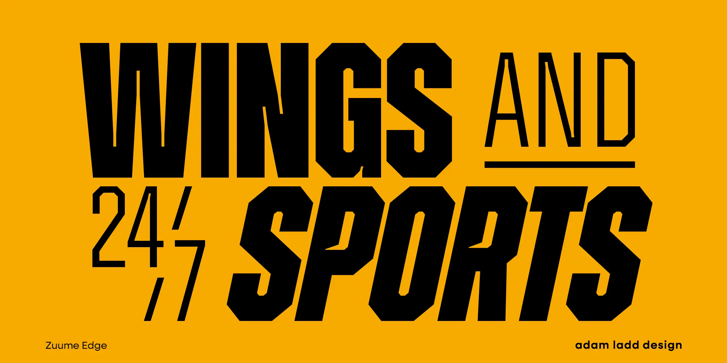 Zuume Edge font by Adam Ladd Design — the words “WINGS” and “SPORTS” in a bold, condensed sans-serif, with “AND” and “24/7” in a lighter, outlined sans-serif.