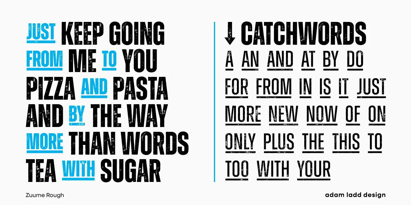 Zuume Rough font by Adam Ladd Design — the words “JUST KEEP GOING FROM ME TO YOU PIZZA AND PASTA AND BY THE WAY MORE THAN WORDS TEA WITH SUGAR” with some words in blue, and a list of catchwords with an arrow icon, all in a distressed sans-serif uppercase.