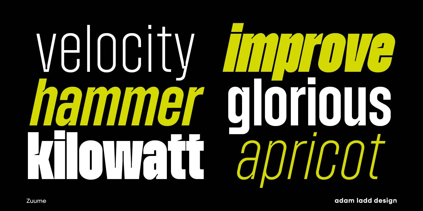 Zuume font by Adam Ladd Design — the words “velocity”, “hammer”, “kilowatt”, “improve”, “glorious”, and “apricot” in sans-serif letterforms, some upright and some italic, in white and lime green.