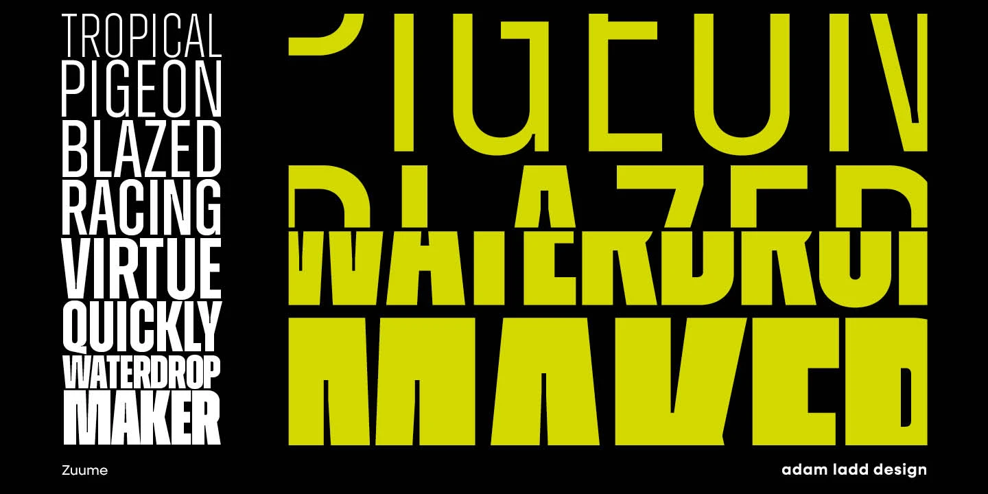 Zuume font by Adam Ladd Design — the words “TROPICAL PIGEON BLAZED RACING VIRTUE QUICKLY WATERDROP MAKER” stacked vertically in white sans-serif letters, and to their right, the same words in yellow, with horizontal slices removed from the letters.