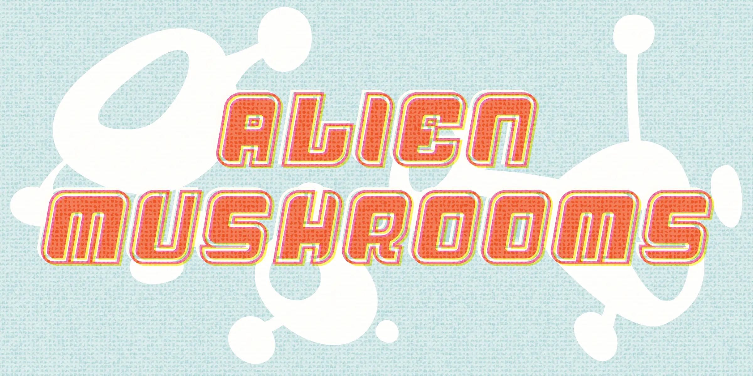 Alien Mushrooms font by Chank Co — the words “ALIEN MUSHROOMS” in a rounded, sans-serif, upright display face with a thick outline and a color-shifted shadow, over abstract white shapes that resemble mushrooms or alien antennae