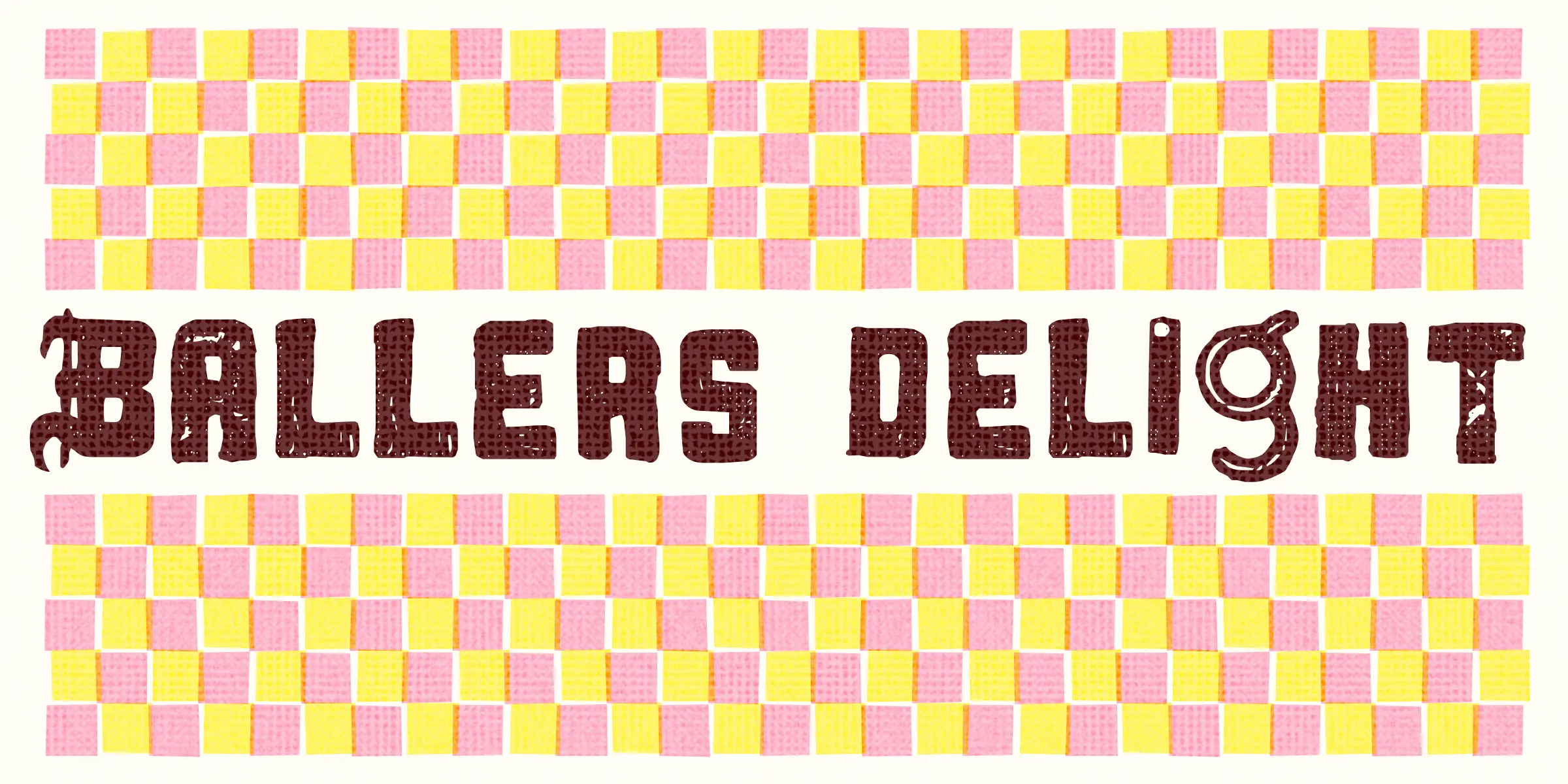 Ballers Delight font by Chank Co — the words “BALLERS DELIGHT” in a textured, rounded sans-serif, with a checkerboard pattern of pink and yellow squares above and below