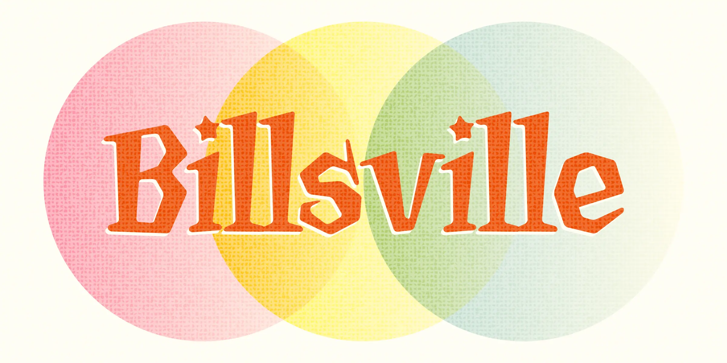 Billsville font by Chank Co — the word “Billsville” in orange serif letters with a white outline, with stars above the two ‘i’s, set against three overlapping translucent circles in pink, yellow, and green.