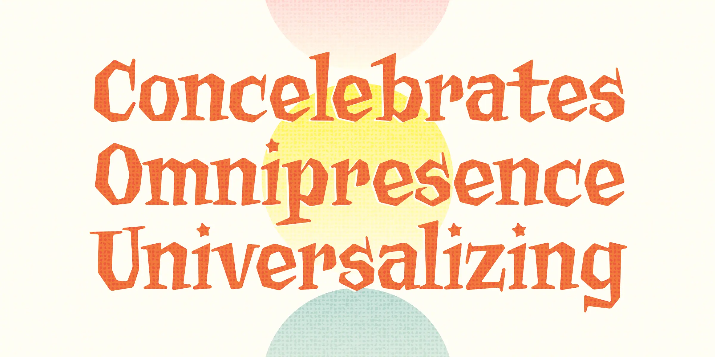 Billsville font by Chank Co — the words “Concelebrates”, “Omnipresence”, and “Universalizing” in an orange, textured, upright serif font with rounded corners, set against a background of three overlapping, textured circles in pale red, yellow, and blue, with small orange stars scattered around the letters.