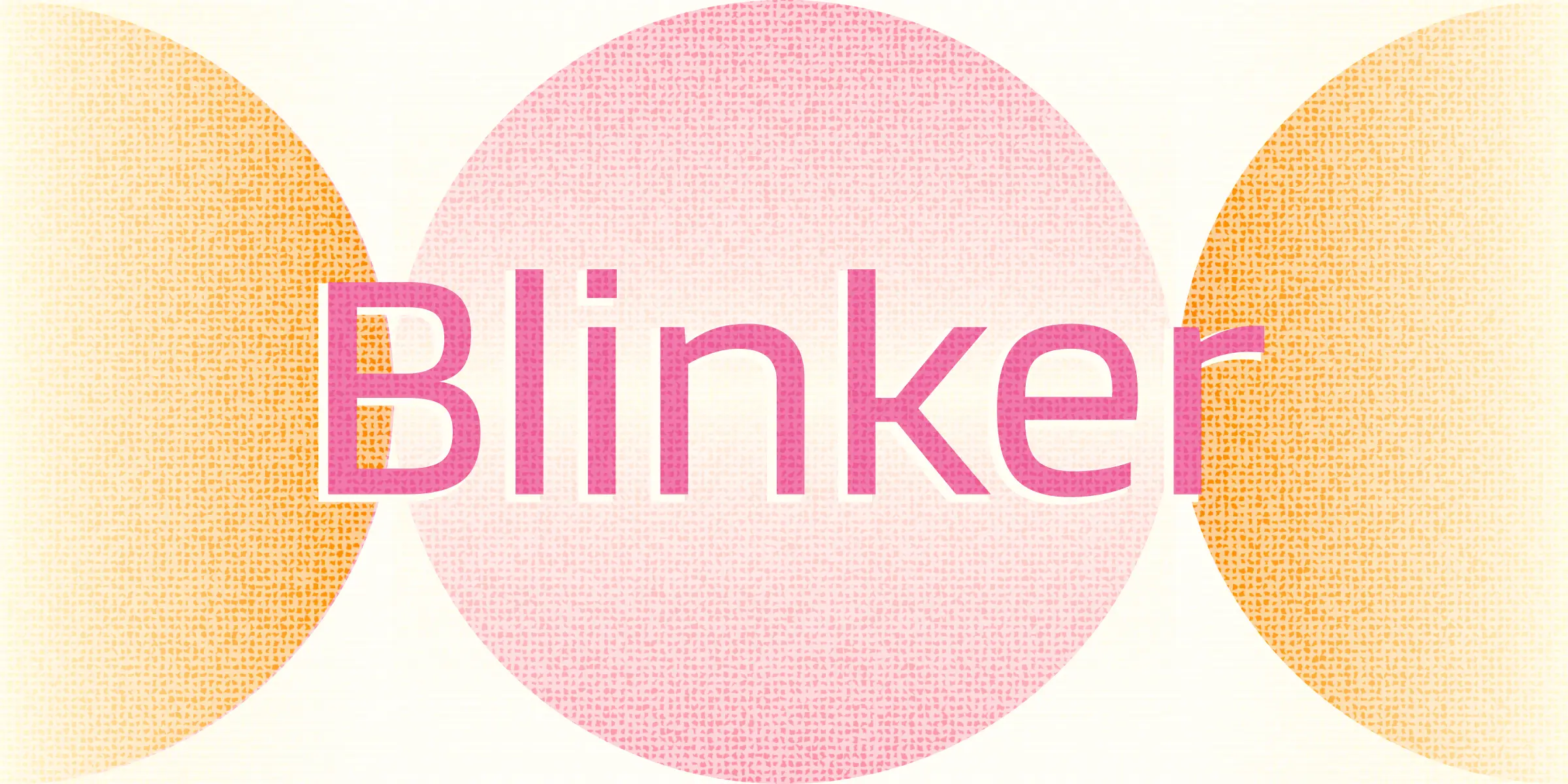 Blinkers font by Chank Co — the word “Blinker” in upright sans-serif letters, with the letters B, i, n, k, and r in pink and the letters l and e in white, overlaid on a background of three textured circles in orange and pink