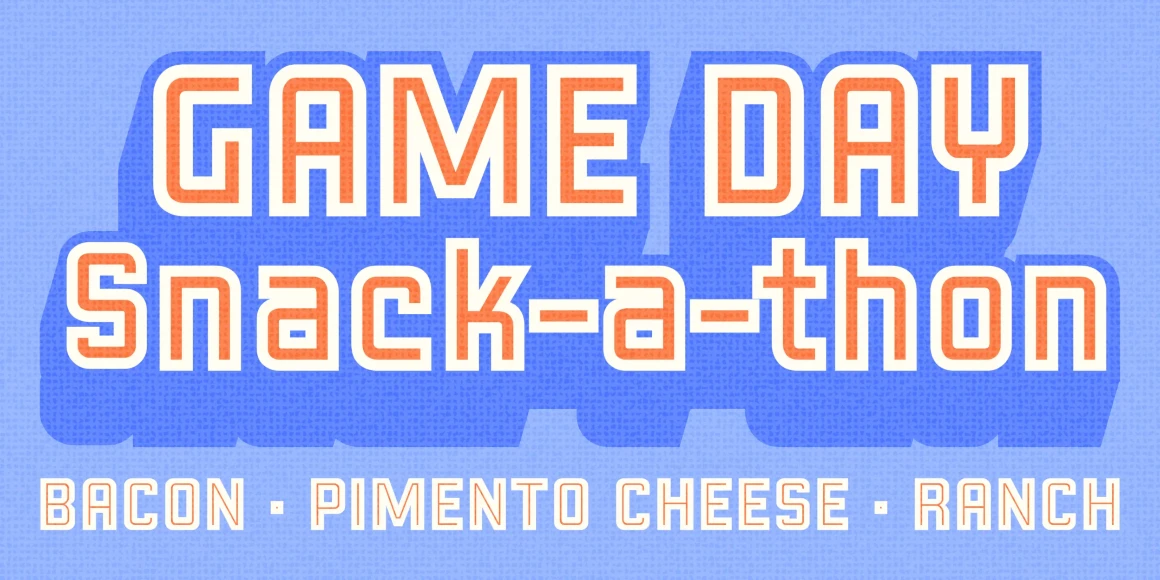 Liquorstore Bolder font by Chank Co — the words GAME DAY Snack-a-thon in orange blocky letters with a white outline and blue 3D shadow, above the words BACON - PIMENTO CHEESE - RANCH in white outlined letters on a textured light blue textured background