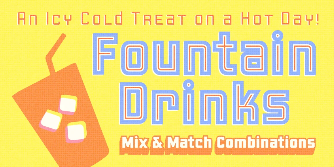 Liquorstore Bolder font by Chank Co — the words Fountain Drinks in a blue and orange inline sans-serif font, accompanied by an orange cup illustration with ice cubes, with the text An Icy Cold Treat on a Hot Day! above and Mix & Match Combinations below on a yellow background