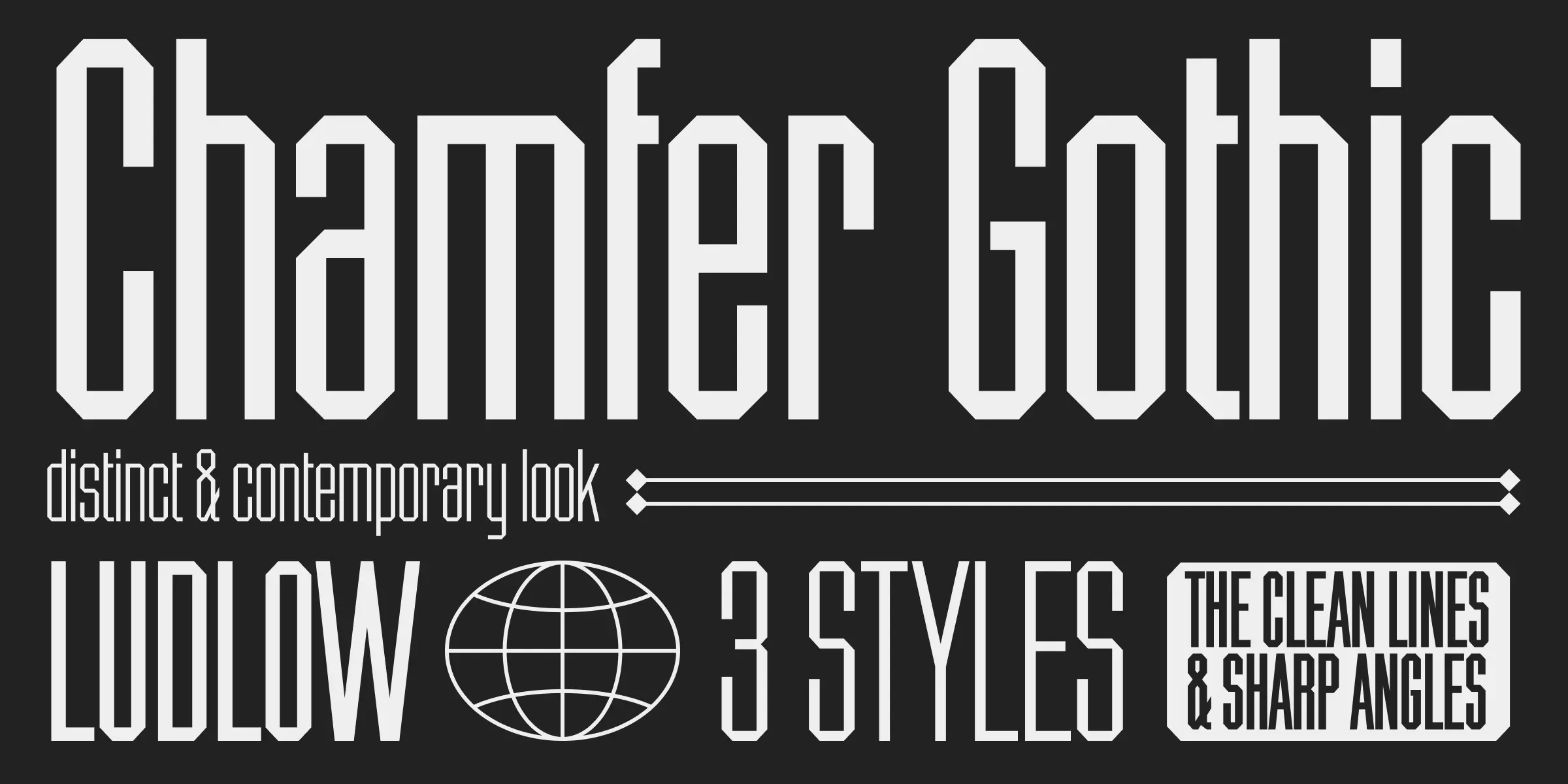Chamfer Gothic font by Ludlow Type Foundry — the words “Chamfer Gothic” in large, upright, condensed sans serif letters with chamfered edges, above smaller text “distinct & contemporary look” and “LUDLOW,” a globe icon, “3 STYLES,” and a framed box with “THE CLEAN LINES & SHARP ANGLES”