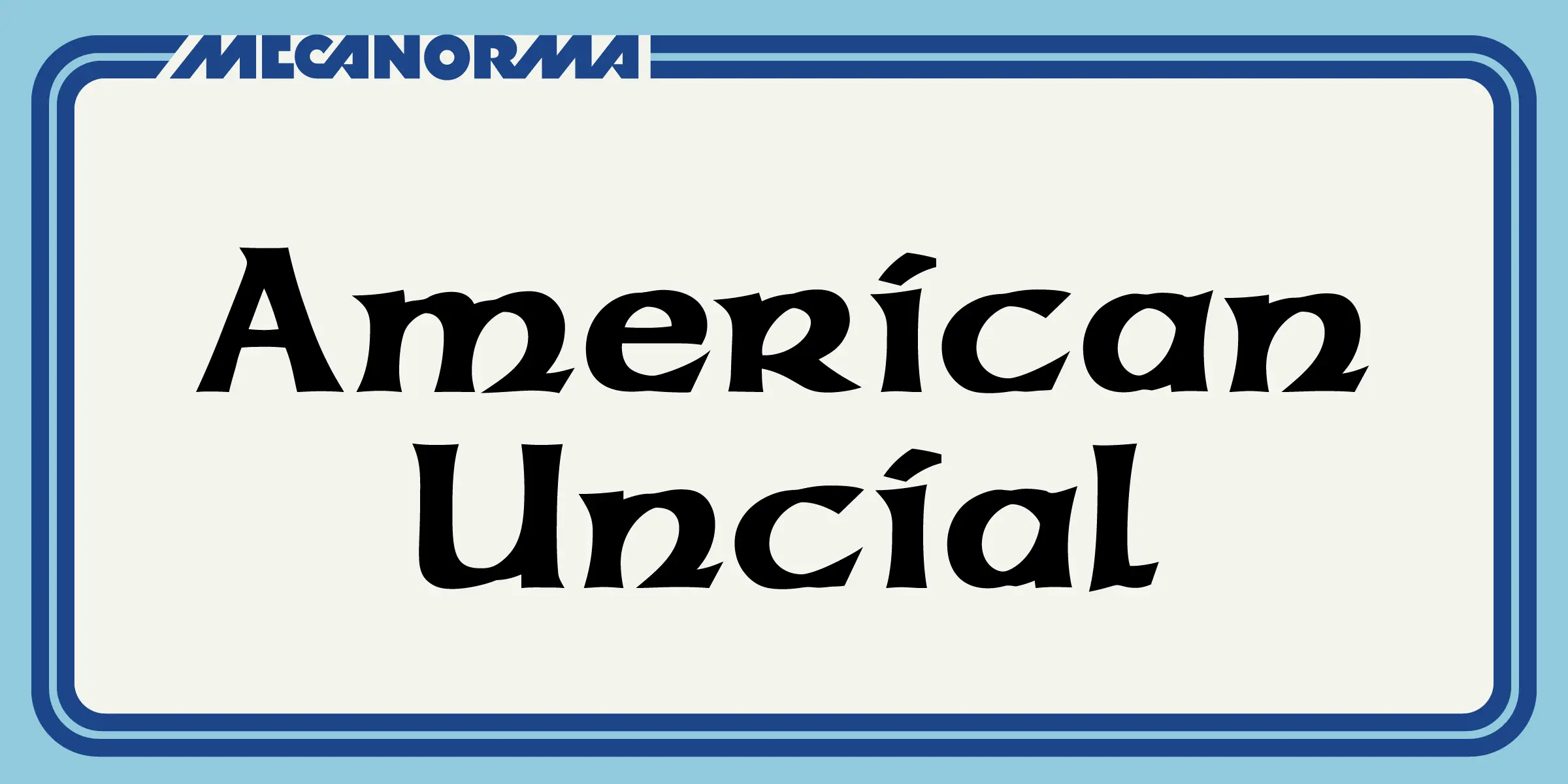 American Uncial font by Mecanorma Collection — the words “American Uncial” in a heavy uncial-style serif, with “MECANORMA” in a sans-serif wordmark above it