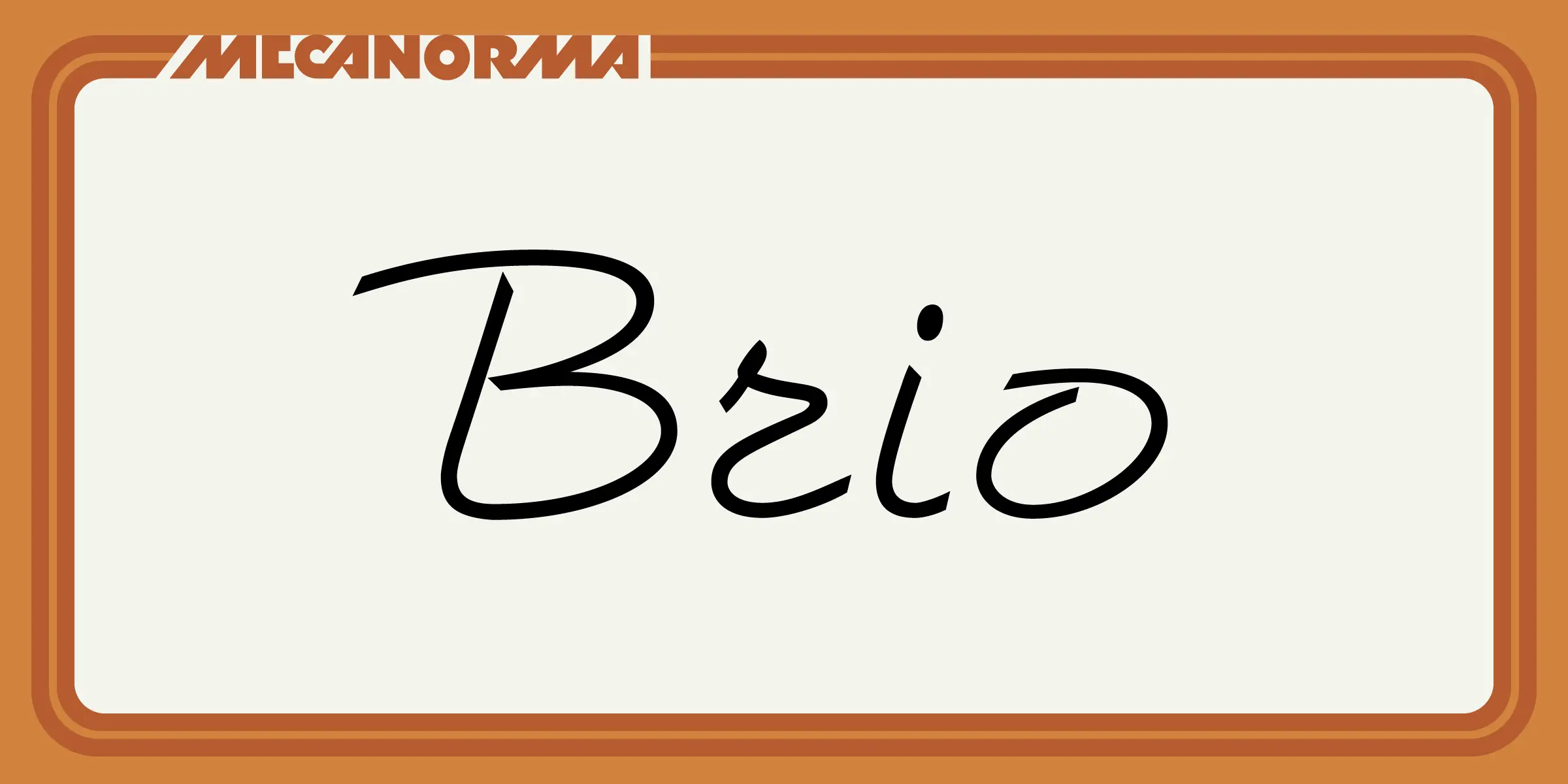 Brio font by Mecanorma Collection — the word “Brio” in a connected script, with the letters “MECANORMA” in a sans-serif font above it
