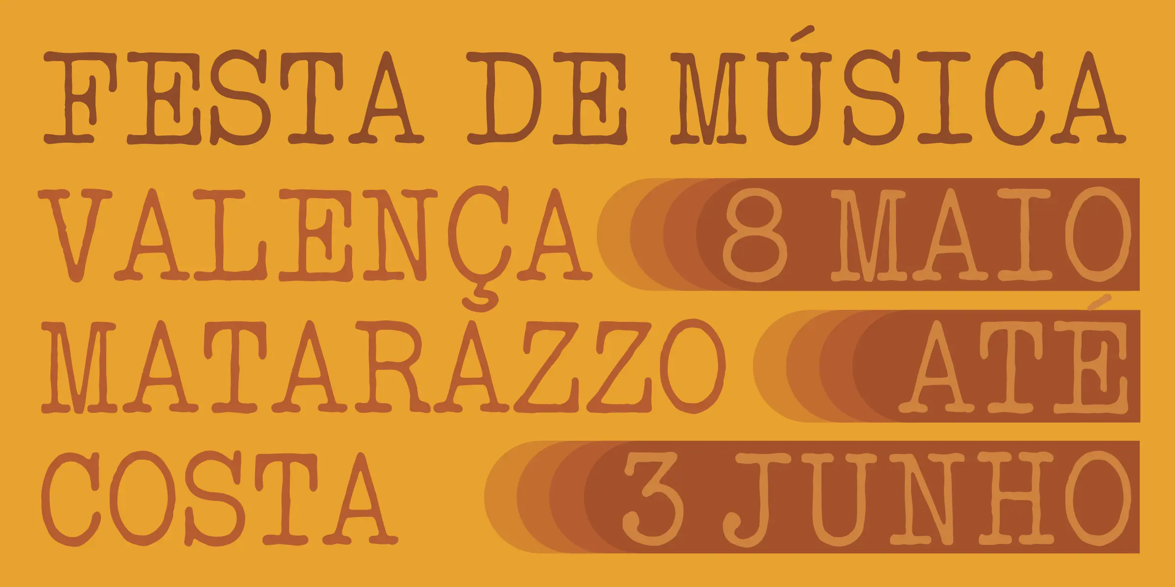 Bulletin Typewriter font by Mecanorma Collection — the words “FESTA DE MÚSICA VALENÇA 8 MAIO MATARAZZO ATÉ COSTA 3 JUNHO” in an upright serif face, with the dates on a layered brown background.