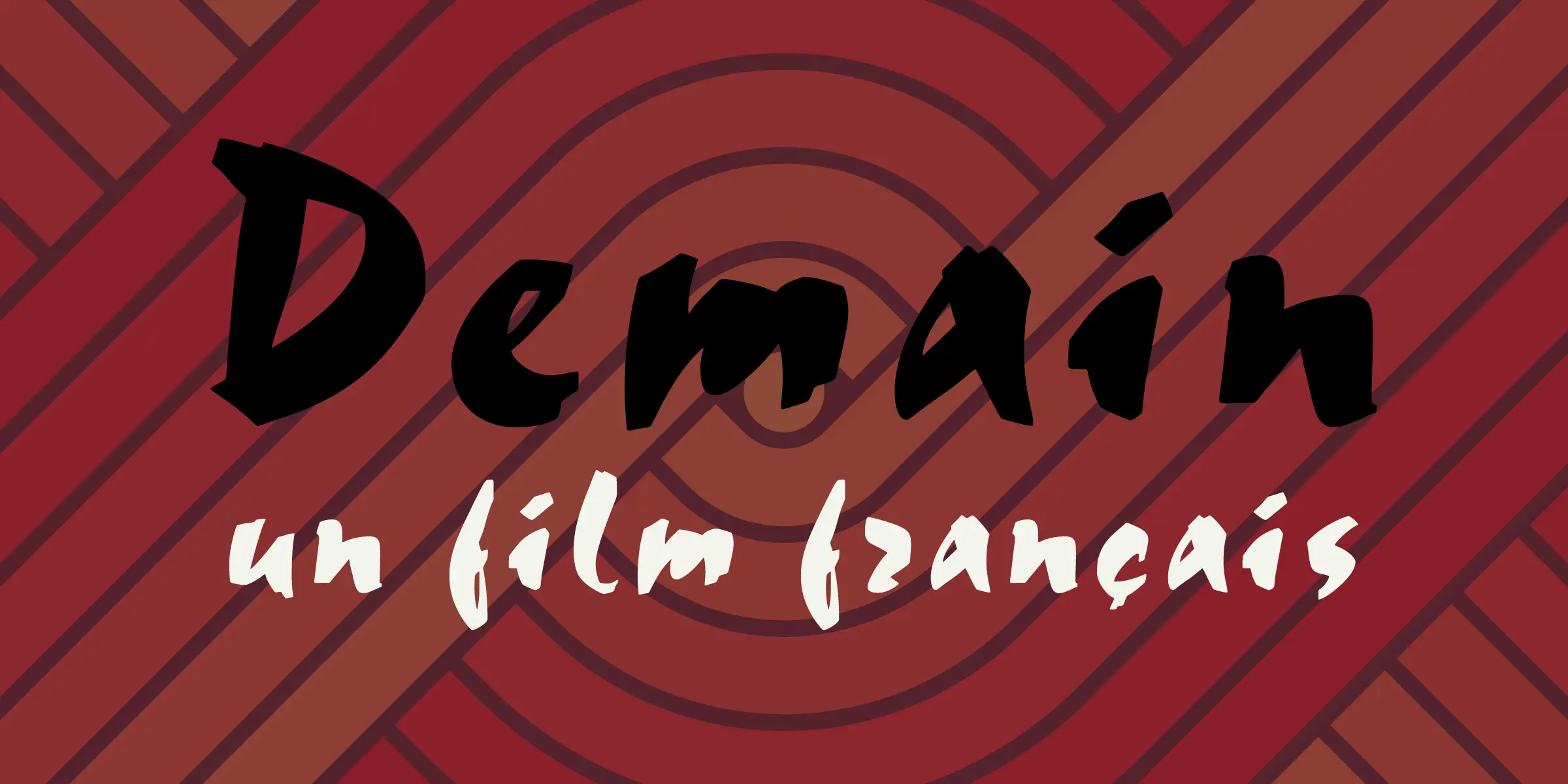 Choc font by Mecanorma Collection — the word “Demain” in a black brush script, and below it “un film français” in a white brush script, all on a background of red and brown concentric circles and diagonal lines