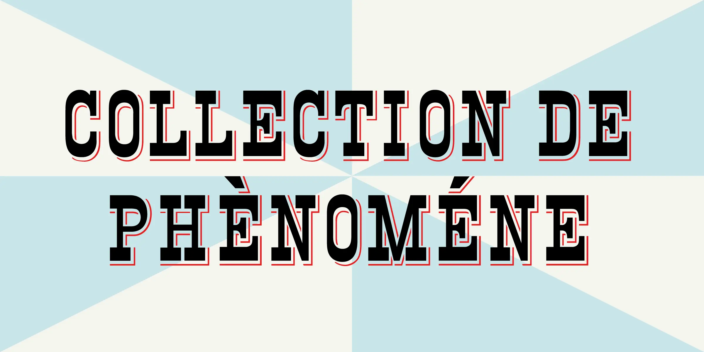 Circus font by Mecanorma Collection — the words “COLLECTION DE PHÈNOMÈNE” in black slab serif letters with a red outline and a subtle shadow effect
