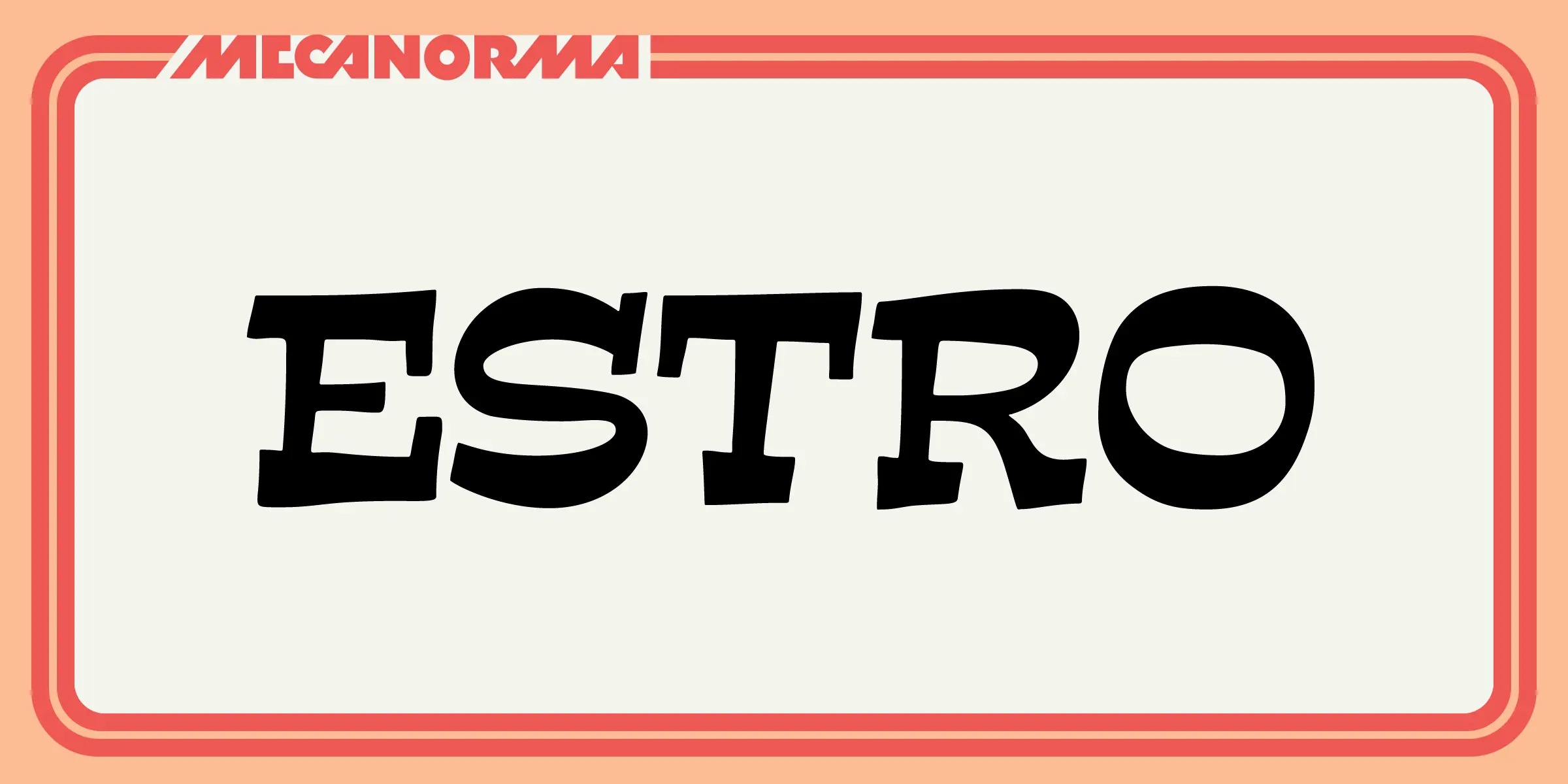 Estro font by Mecanorma Collection — the word “ESTRO” in a heavy, rounded sans-serif, with “MECANORMA” in a condensed sans-serif above it, all within a rounded rectangular border
