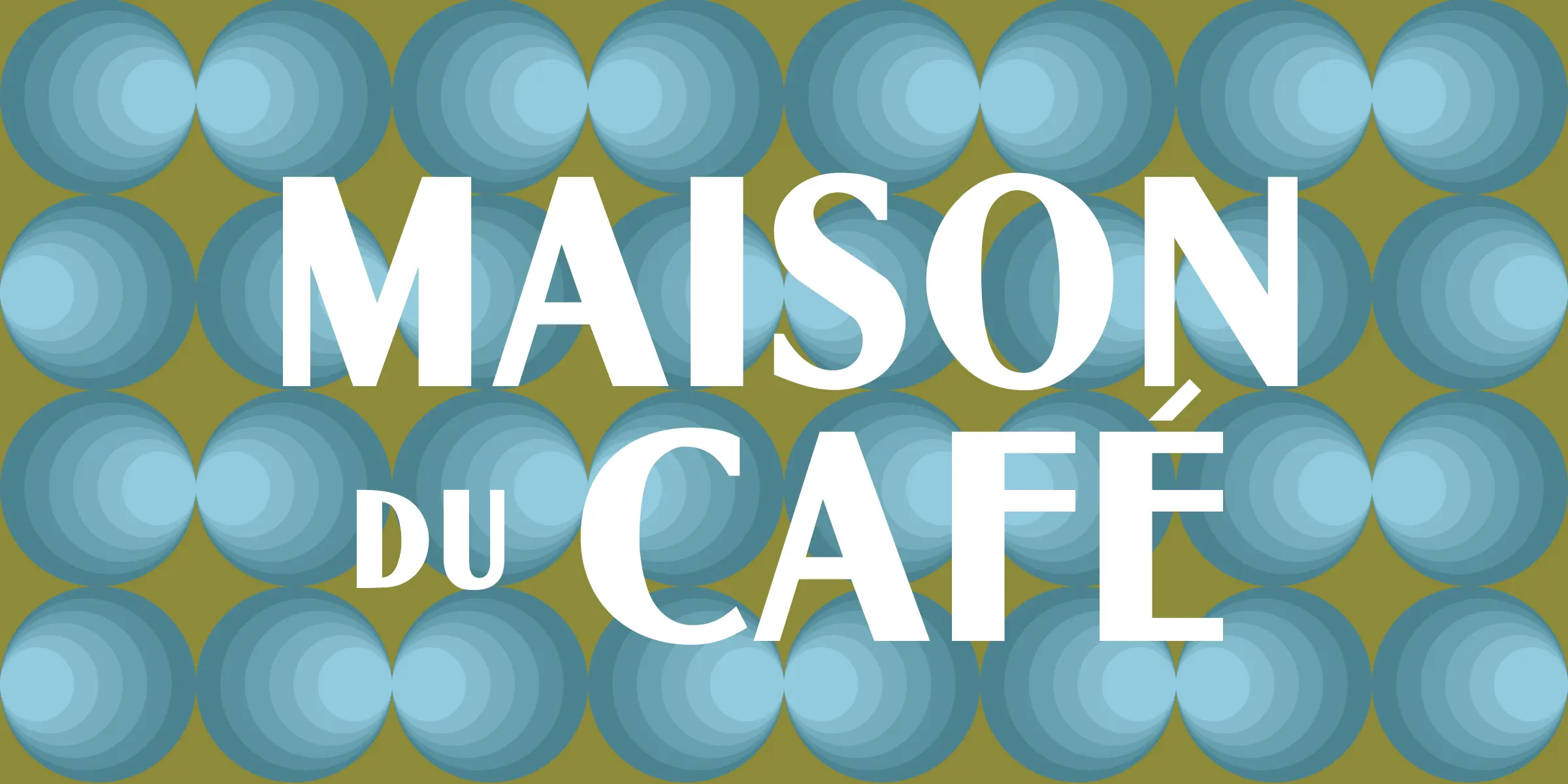 Globe Gothic font by Mecanorma Collection — the words MAISON and DU CAFÉ in white sans serif letters over a pattern of blue concentric circles