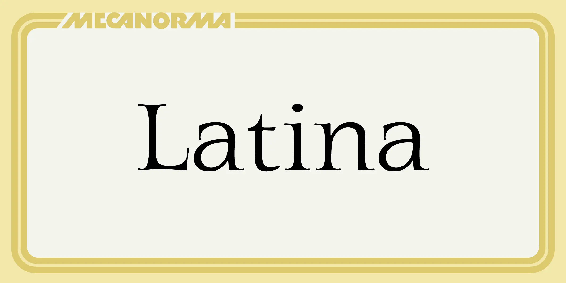 Latina font by Mecanorma Collection — the word “Latina” in upright serif letters, with “MECANORMA” in sans-serif letters above it