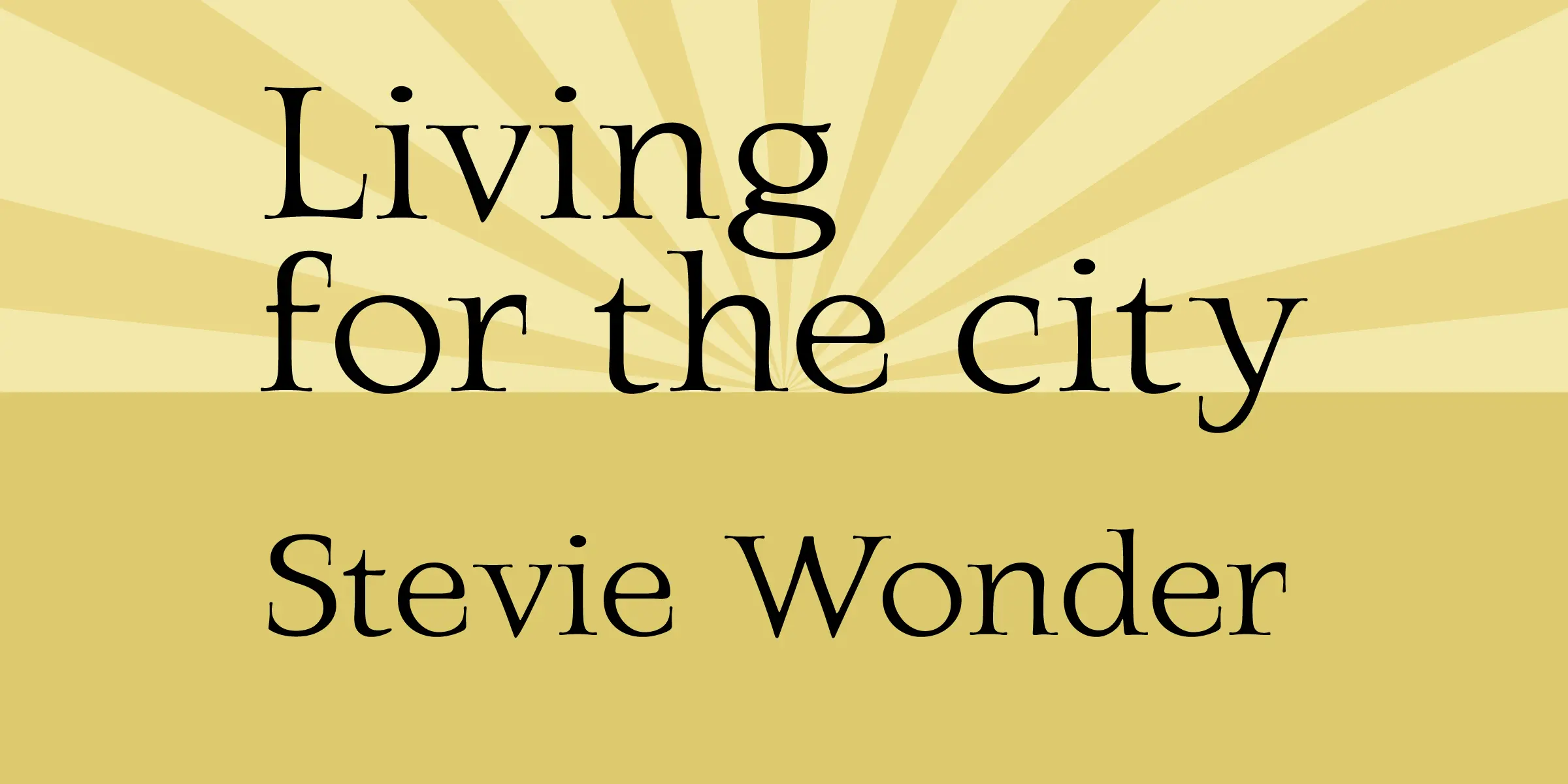 Latina font by Mecanorma Collection — the words “Living for the city” and “Stevie Wonder” in upright serif letters, with a sunburst pattern in the background