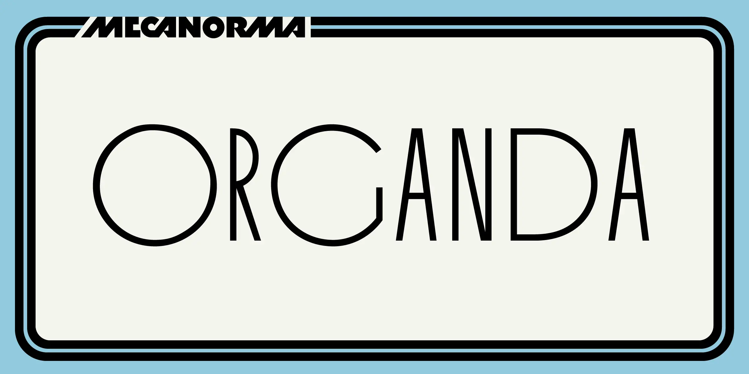 Organda font by Mecanorma Collection — the word “ORGANADA” in a thin, upright, sans-serif style, with “MECANORMA” above it in a bolder, condensed sans-serif, all within a rounded rectangular frame.