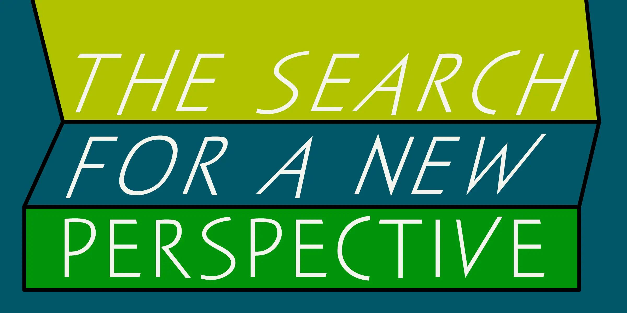 Sayer Spiritual font by Mecanorma Collection — the words “THE SEARCH FOR A NEW PERSPECTIVE” in thin, italic, sans serif capitals, arranged in three lines on a background of three stacked, offset parallelograms in lime green, teal, and green