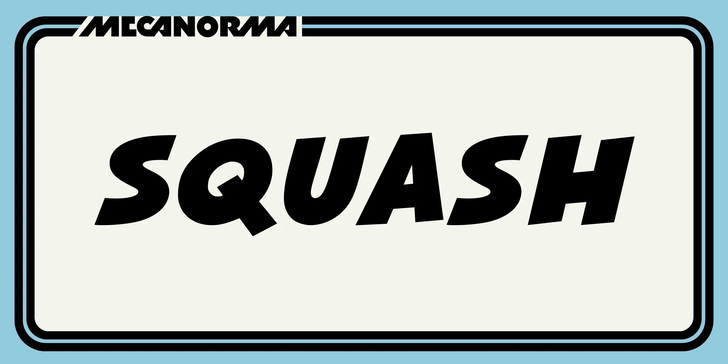 Squash font by Mecanorma Collection — the word SQUASH in bold, oblique sans-serif letters, with “MECANORMA” in a smaller, upright sans-serif above it, all within a rounded rectangular border.