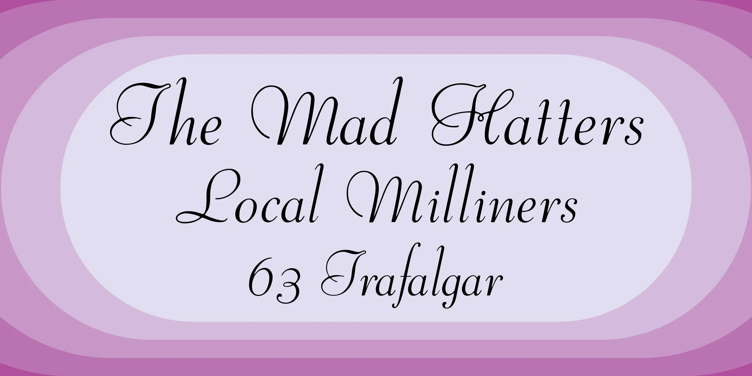 Viant font by Mecanorma Collection — the words “The Mad Hatters Local Milliners 63 Trafalgar” in a connected script, italic letterform.