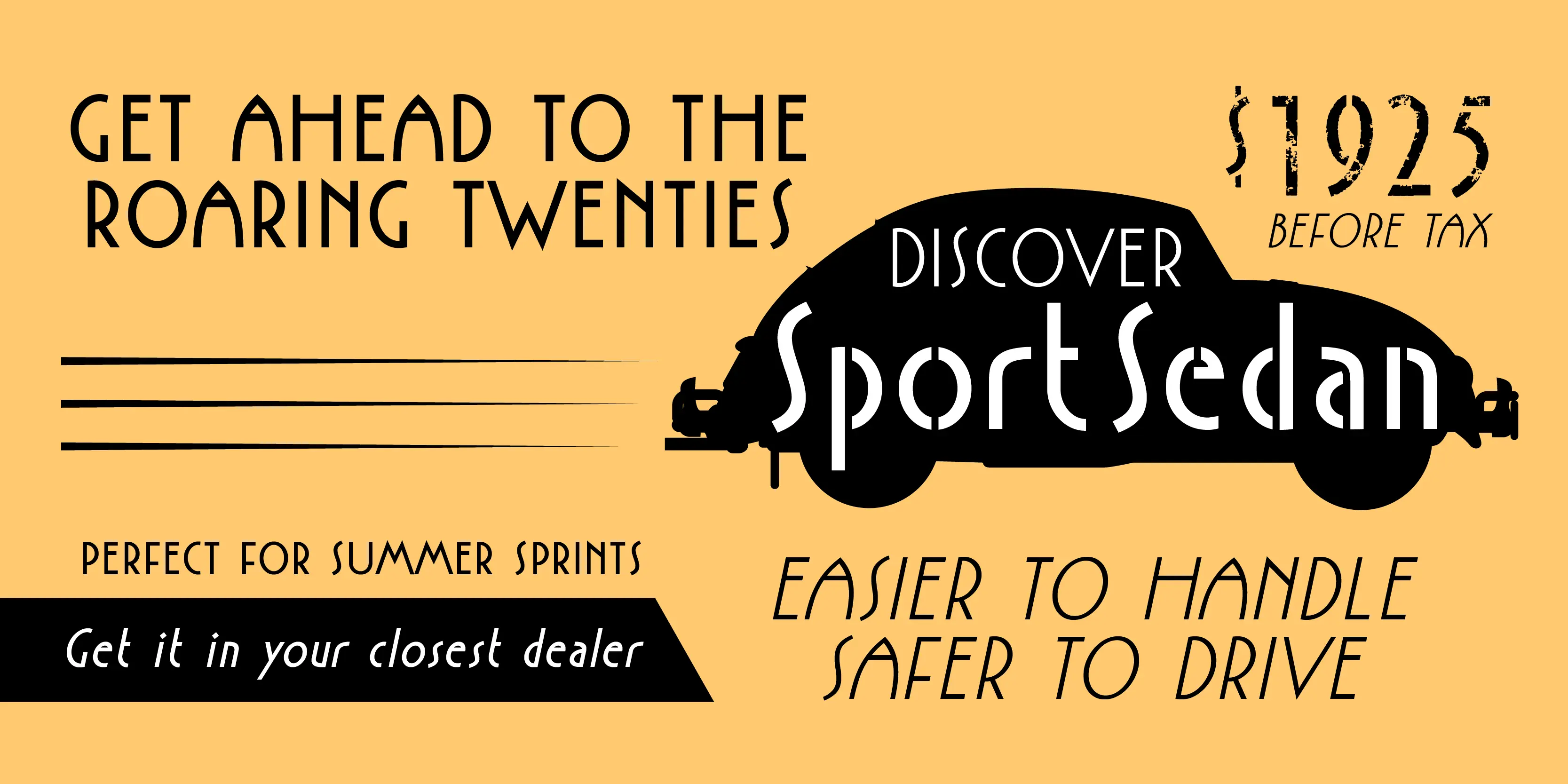Ainabee font by P22 Type Foundry — the words GET AHEAD TO THE ROARING TWENTIES, PERFECT FOR SUMMER SPRINTS, and EASIER TO HANDLE SAFER TO DRIVE in an Art Deco sans-serif, with a black car silhouette containing the words DISCOVER Sport Sedan, and a price of $1925 BEFORE TAX