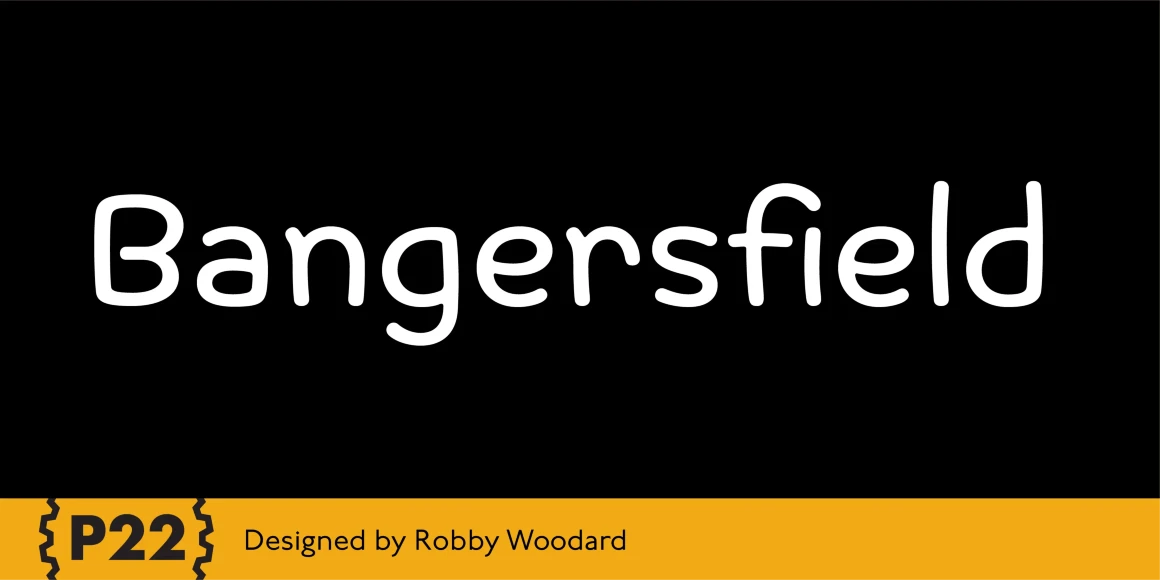 Bangersfield font by P22 Type Foundry — the word “Bangersfield” in a rounded sans-serif, and a jagged-edged banner with “P22” and “Designed by Robby Woodard”