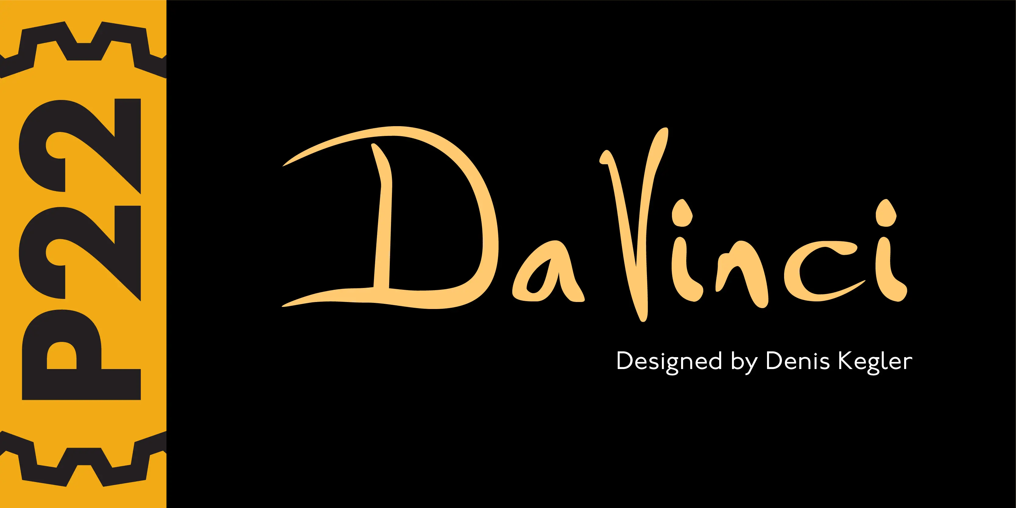 Da Vinci font by P22 Type Foundry — the word DaVinci in a yellow, expressive handwriting style on a black background, with the text Designed by Denis Kegler below, and a vertical yellow stripe on the left containing the letters P, two, and two inside gear-like brackets