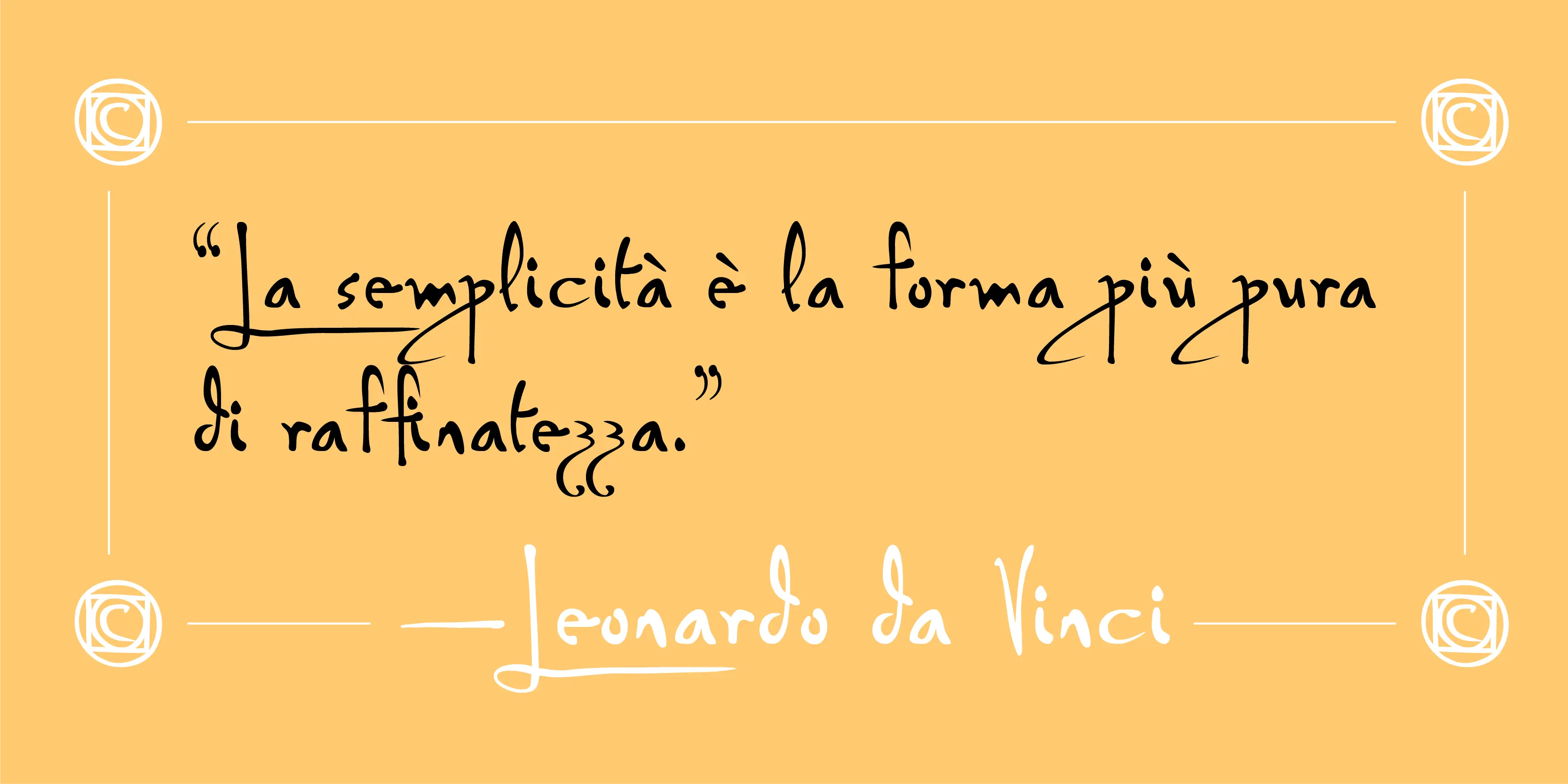 Da Vinci font by P22 Type Foundry — the Italian quote “La semplicità è la forma più pura di raffinatezza.” in a black handwriting script, with the signature “Leonardo da Vinci” in white script below, framed by thin white lines and circular Vitruvian Man-inspired icons in the corners on an orange background