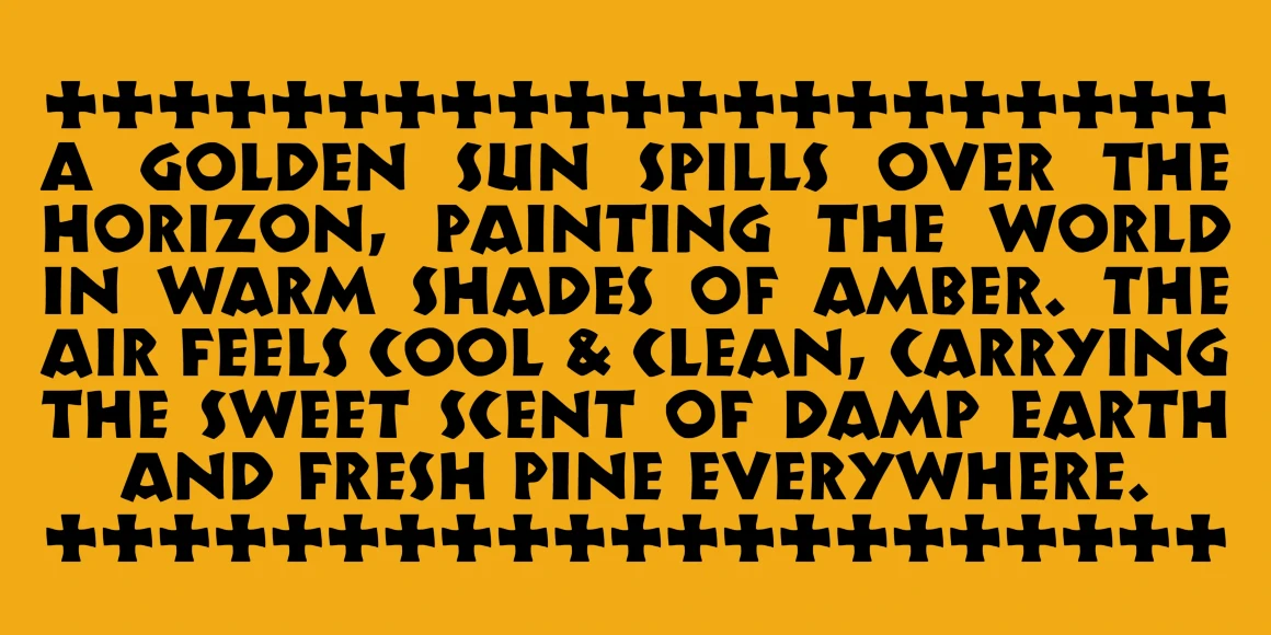 Koch Neuland font by P22 Type Foundry — the words A GOLDEN SUN SPILLS OVER THE HORIZON, PAINTING THE WORLD IN WARM SHADES OF AMBER. THE AIR FEELS COOL & CLEAN, CARRYING THE SWEET SCENT OF DAMP EARTH AND FRESH PINE EVERYWHERE. in a blocky, hand-carved sans-serif style, framed by rows of black cross symbols on a yellow background