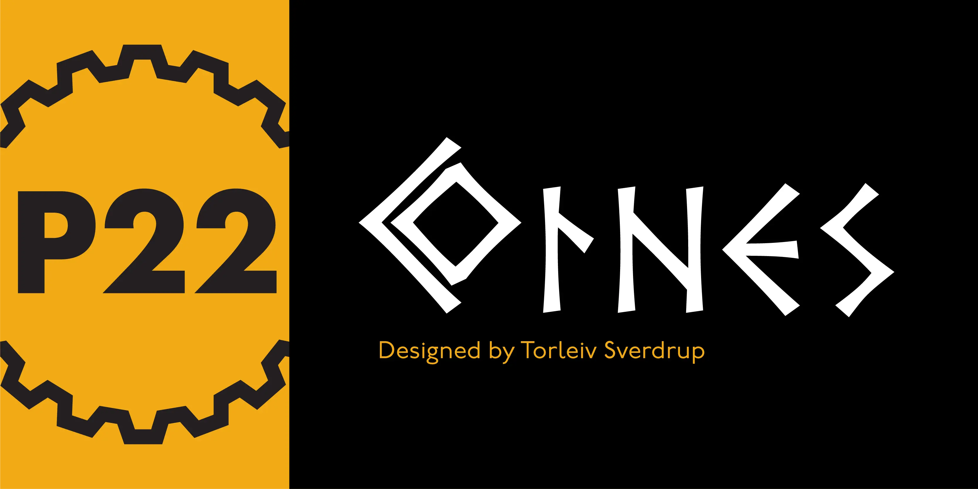 Ornes font by P22 Type Foundry — the letters P22 inside a black gear outline on a yellow background, next to the word ORNES in white runic-style lettering with the text Designed by Torleiv Sverdrup below on a black background