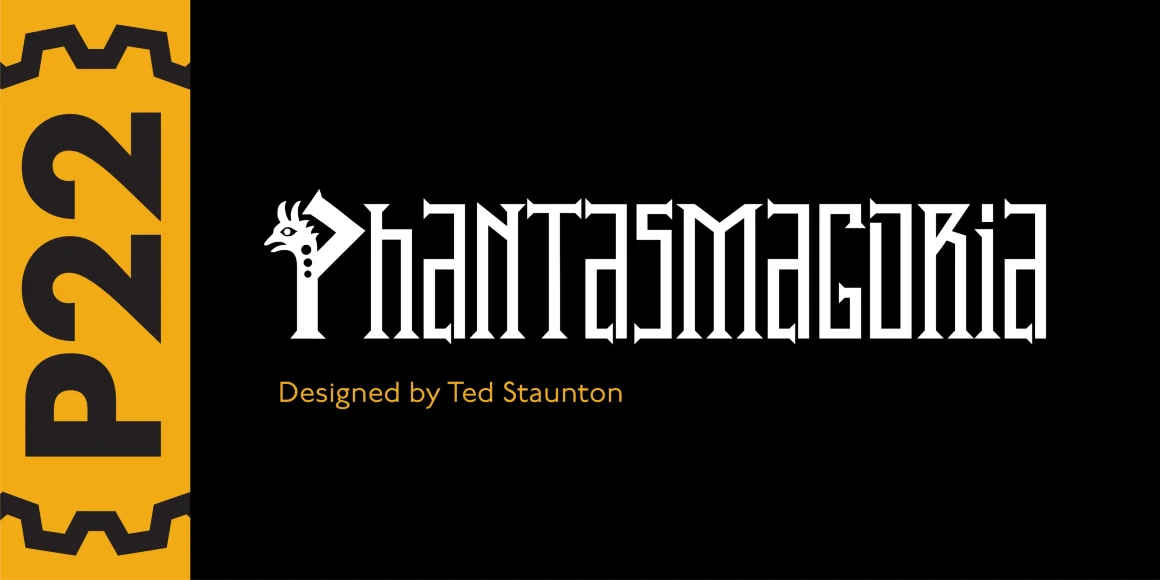 Phantasmagoria font by P22 Type Foundry — the word PHANTASMAGORIA in a stylized, geometric, tall white font where the letter P is shaped like a bird head, with the text Designed by Ted Staunton below, next to a yellow vertical bar containing the text P22
