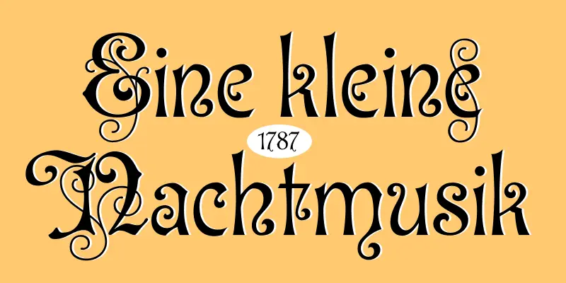 Ringwell font by P22 Type Foundry — the German words Eine kleine Nachtmusik in a decorative Victorian serif typeface with elaborate curls and swashes, with the year 1787 in a small white oval between the lines